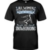 Snowboarding Shirt - All Women Are Created Equal But Only The Coolest Go Snowboarding- Hoodie Sweatshirt Shirt