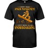 Snowboarding Shirt - I Don'T Need Anger Management I Just Need To Go Snowboarding, Sport Shirt, Winter Sports T-Shirts