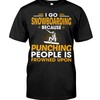 Snowboarding Shirt - I Go Snowboarding Because Punching People Is Frowned Upon, Unisex T-Shirt Sweater Hoodie