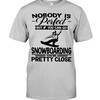 Snowboarding Shirt - Nobody Is Perfect But If You Can Go Snowboarding You'Re Pretty Close, Vitage Sport Shirts