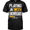 Snowboarding Shirt - Play With Snowboarding Please Wait , Snowboarding Graphic Tees, Sport Shirts