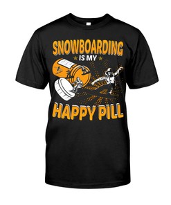 Snowboarding Shirt - Snowboarding Is My Happy Pill, Shirt For Women Men