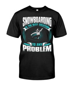 Snowboarding Shirt - Snowboarding Is The Best Solution To Any Problem For Fans, Mountain T-Shirts, Unisex Sweater Hoodie