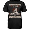 Snowboarding Shirt - Some Grandpas Play Bingo Real Grandpas Go Snowboarding, Snowboarding Graphic Tees, Sport Shirts