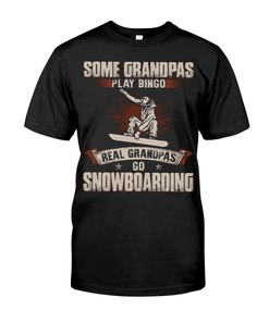 Snowboarding Shirt - Some Grandpas Play Bingo Real Grandpas Go Snowboarding, Snowboarding Graphic Tees, Sport Shirts