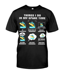 Snowboarding Shirt - Things I Do In My Spare Time For Fans, Shirt For Women Men