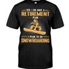 Snowboarding Shirt - Yes I Do Have A Retirement Plan, Sport Shirt, Vintage Shirts, Winter Sports T-Shirts