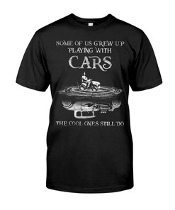 Some Of Us Grew Up Playing With Cars The Cool Ones Still Do Gift For Hot Rodders, Vintage Nostalgic Gift