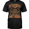 , Vintage Hot Rod Shirt, Yes I Do Have A Retirement Plan I Plan To Build Hot Rods All Day Everyday Gift For Hot Rod Fan