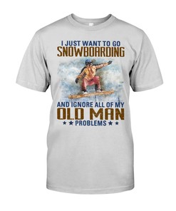 Vintage Snowboarding Sweatshirt- I Just Want To Go Snowboarding And Ignore All Of My Old Man Problems Gifts For Him