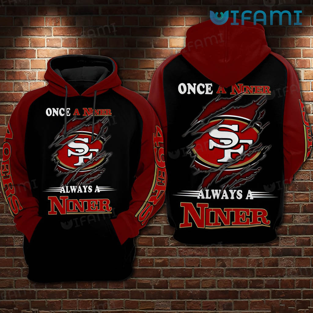 49ers Hoodie 3D Printful 3D Once A Niner Always A Niner
