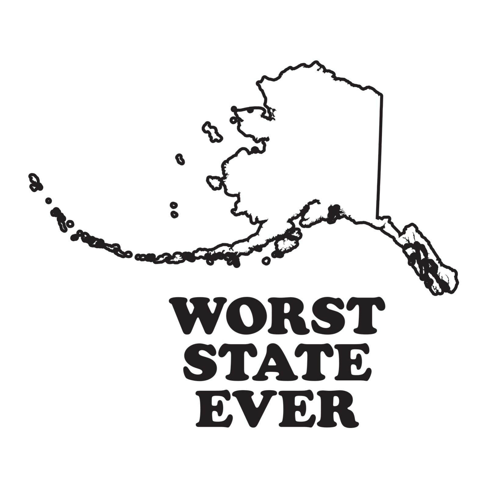 Alaska Worst State Ever Basic Shirt Sweatshirt Pullover Hoodie Gifts For Fans - Image 2