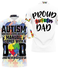 Autism Comes With A Dad Never Gives Up Polo Shirt with Personalization and Athleisure