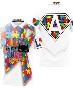 Autism Is My Super Power Polo Shirt with 3D T-Shirt Blender and Breathable Fabric