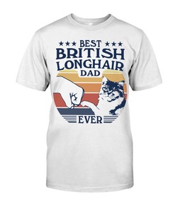 Best British Longhair Dad Ever T-Shirt