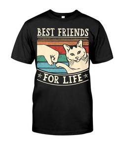 Best Friends For Life Gifts For Cat Lovers T-Shirt