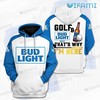 Bud Light 3D Hoodie for Men - Golf And Beer That Why I'm Here Gift
