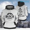Busch Light 3D Hoodie Keep Calm And Drink Busch Light Gift for Beer Lovers