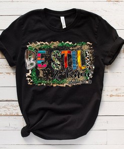 Christian Religious Be Still and Know Psalm 46:10 T-Shirt