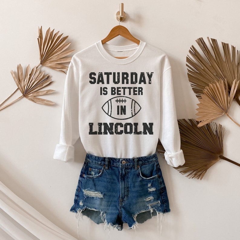 College Saturday Is Better In Lincoln Sweatshirt Hoodie All Size, Cute Football Game Day Sweatshirts