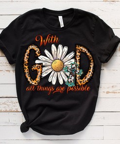Daisy Christian Design With God all Things Are Possible Matthew 19:26 T-Shirt