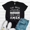 Devil Saw Me Head Down T-Shirt - Christian Prayer Shirt