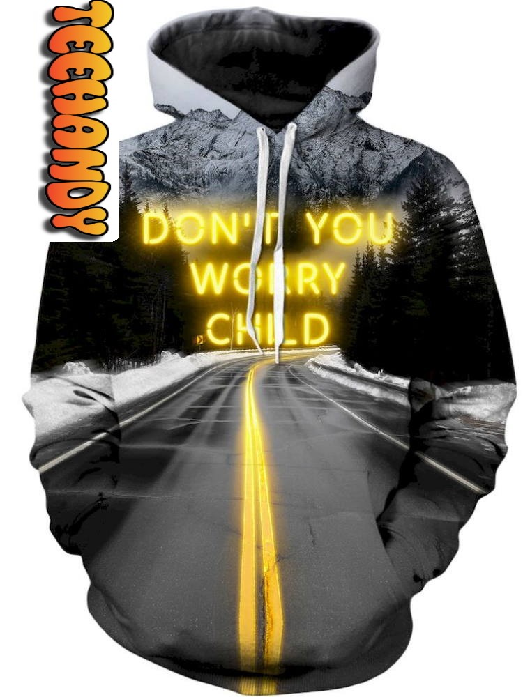 Don’t You Worry Child Custom All Over Print 3D Hoodie