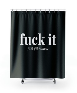 F*ck It Just Get Naked Shower Curtain | Modern Bathroom Decor | Valentine Gift Best Shower Curtains