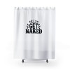 Funny Humorous Get Naked Shower Curtain with Boho and Farmhouse Touch
