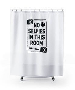 Funny No Selfies Shower Curtain with Humor and Farmhouse Vibe