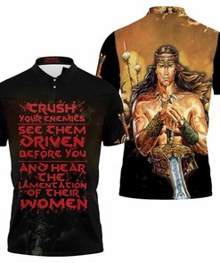 Get bold with our Conan The Barbarian Crush Your Enemies See Them Driven Before You 3D all-over print polo shirt