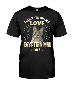 I Just Freaking Love Egyptian Mau Vintage Style T-Shirt