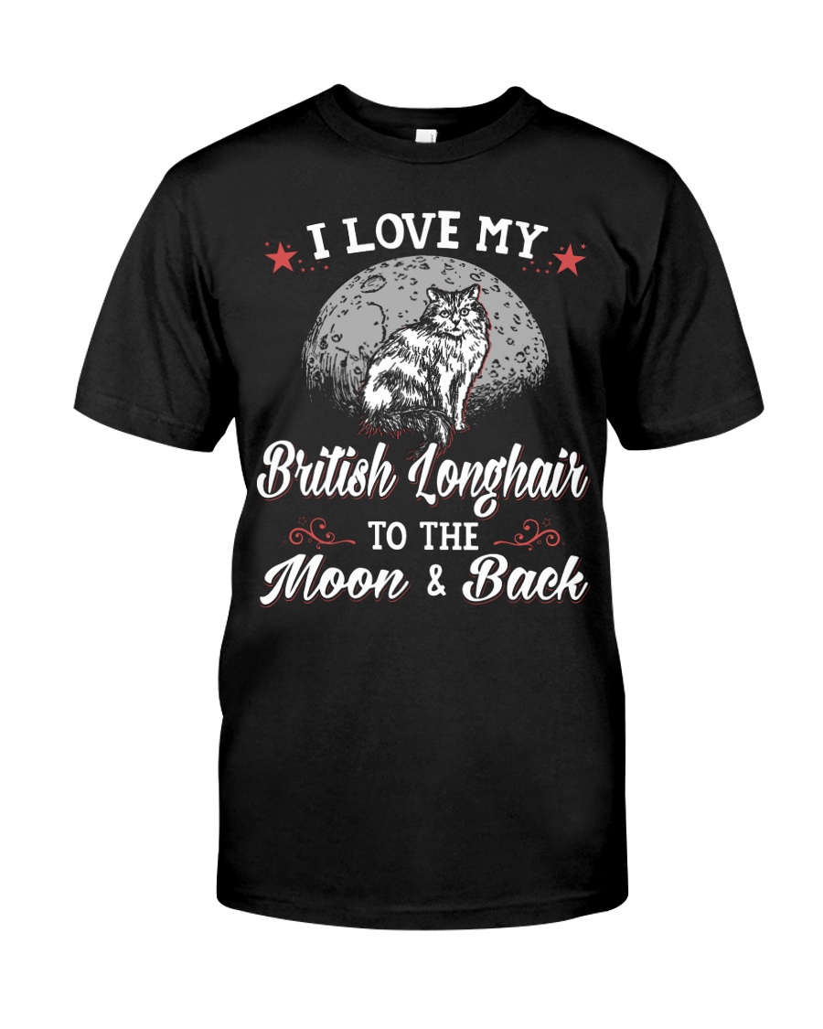 I Love My British Longhair To The Moon And Back T-Shirt