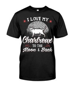 I Love My Chartreux To The Moon And Back T-Shirt