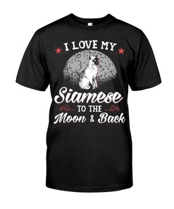 I Love My Siamese To The Moon And Back T-Shirt