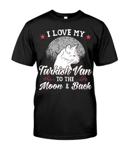 I Love My Turkish Van To The Moon And Back T-Shirt