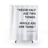 Inspiration for your bathroom with this Never Half Something Shower Curtain