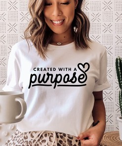 Inspirational Created With A Purpose Christian T-Shirt, Bible Verse Tee