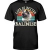 Life Is Better With A Balinese Chic T-Shirt, Warm Hoodie And Cozy Sweatshirt
