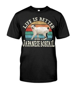 Life Is Better With A Japanese Bobtail Unique T-Shirt, Stylish Hoodie And Warm Sweatshirt