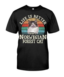Life Is Better With A Norwegian Forest Cat Vintage Style T-Shirt, Stylish Hoodie And Warm Crewneck