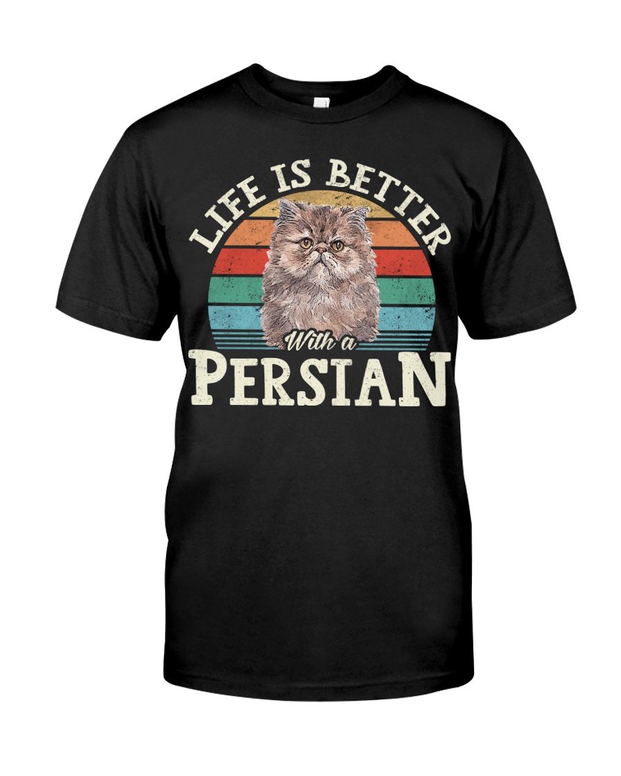 Life Is Better With A Persian Classy T-Shirt, Warm Hoodie And Elegant Sweatshirt