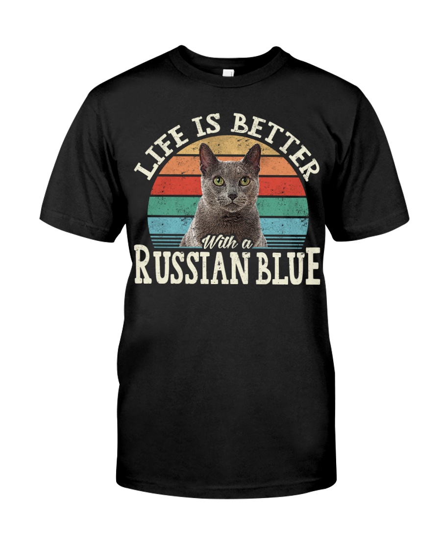 Life Is Better With A Russian Blue Premium T-Shirt, Comfy Hoodie And Elegant Crewneck