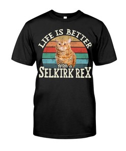 Life Is Better With A Selkirk Rex Classy T-Shirt, Comfy Hoodie And Chic Crewneck
