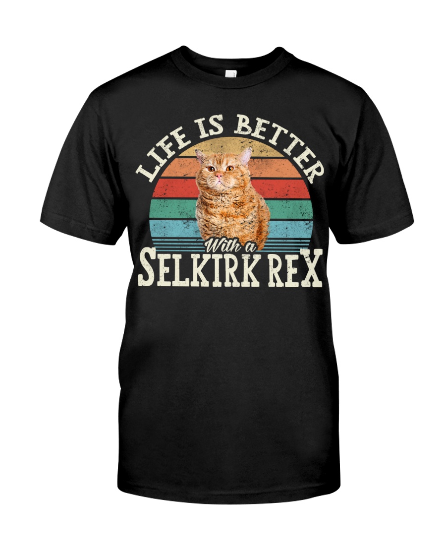 Life Is Better With A Selkirk Rex Classy T-Shirt, Comfy Hoodie And Chic Crewneck