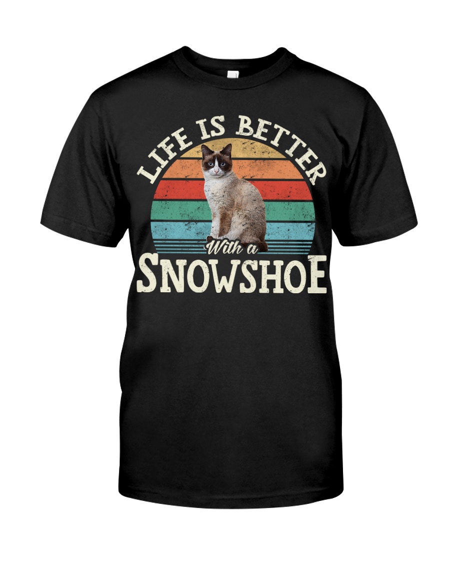 Life Is Better With A Snowshoe Cute T-Shirt, Stylish Hoodie And Elegant Crewneck