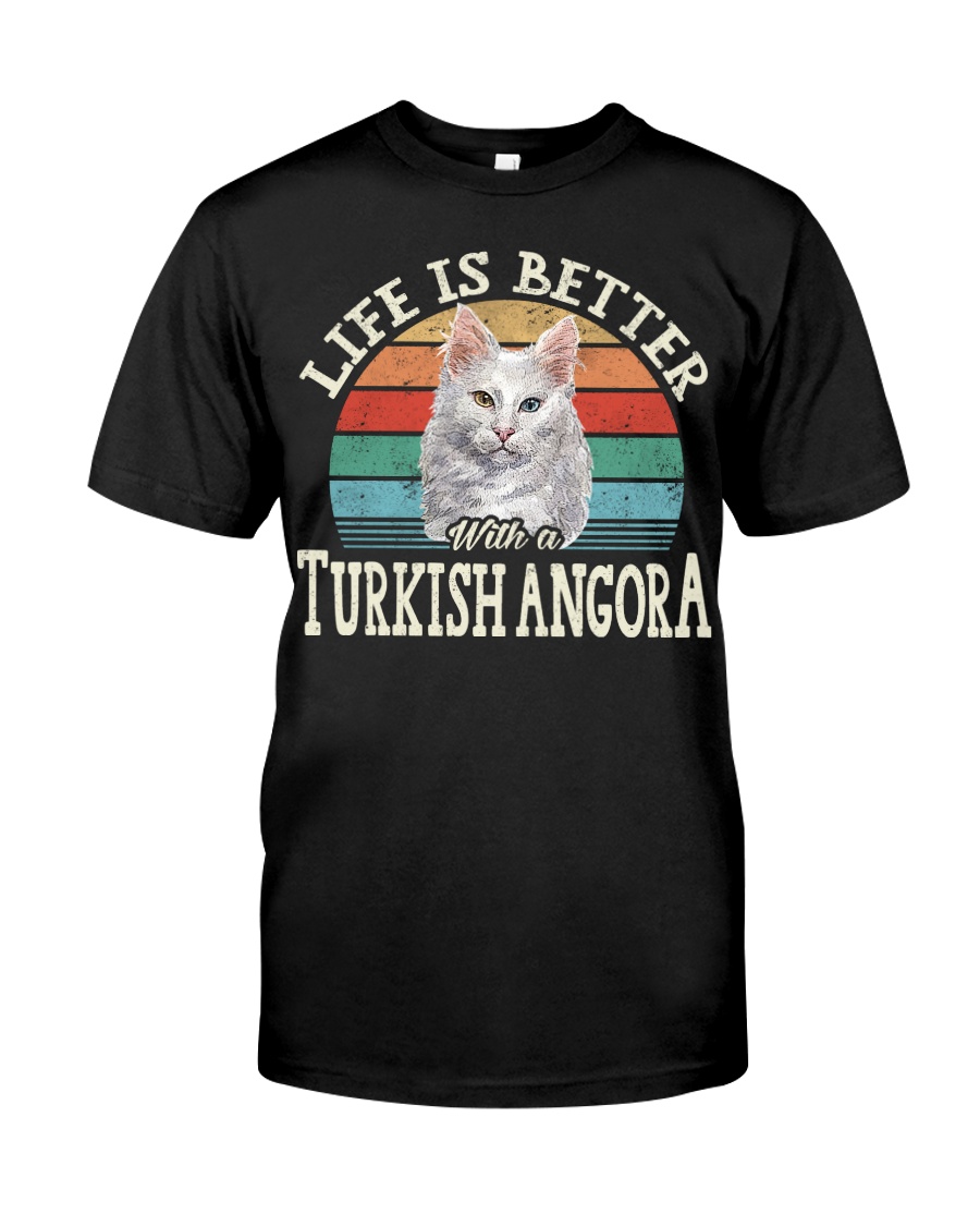 Life Is Better With A Turkish Angora Premium T-Shirt, Chic Hoodie And Comfortable Sweatshirt