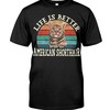 Life Is Better With An American Shorthair Classy T-Shirt, Cozy Hoodie And Warm Sweatshirt