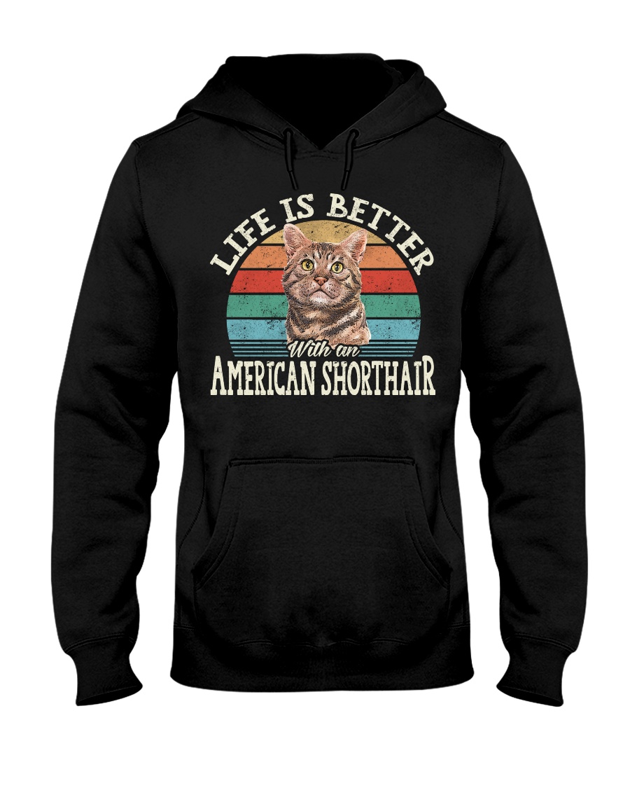 Life Is Better With An American Shorthair Classy T-Shirt, Cozy Hoodie And Warm Sweatshirt - Image 2