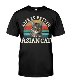 Life Is Better With An Asian Cat Premium T-Shirt, Stylish Hoodie And Elegant Crewneck